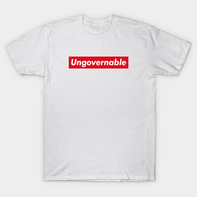 Ungovernable T-Shirt by Pictandra